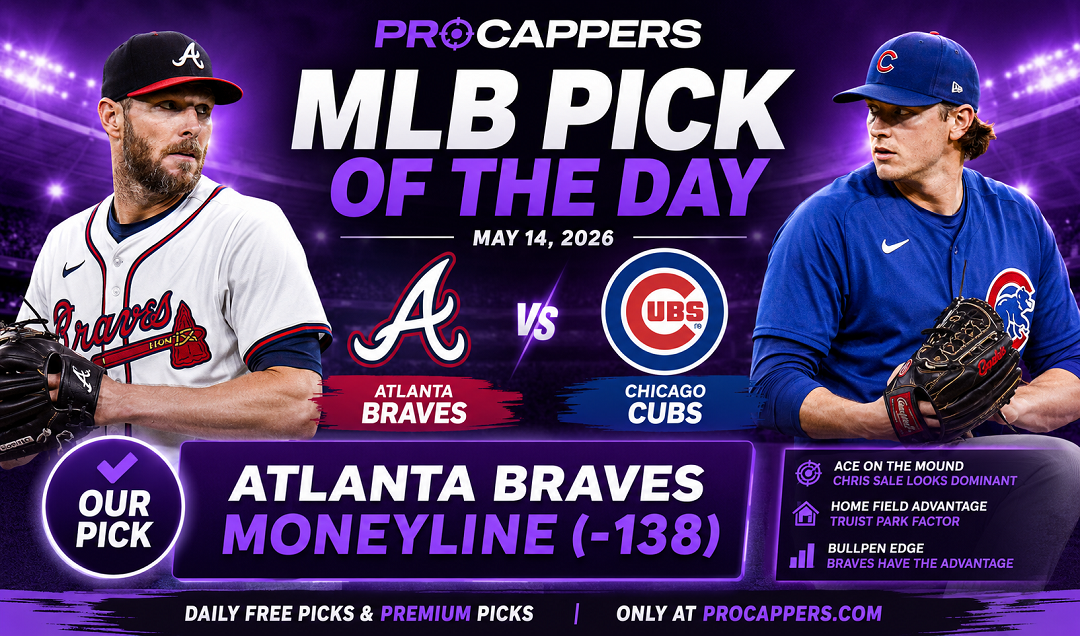Free MLB Pick of the Day May 14 2026 | Braves vs Cubs Best Bet | Procappers